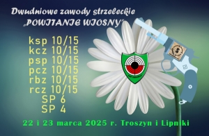 2025-03-22 i 23 Dwudniowe otwarte zawody strzeleckie p.n.: "POWITANIE WIOSNY"
